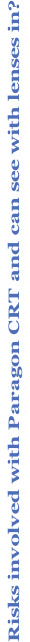 Risks involved with Paragon CRT and can see with lenses in?