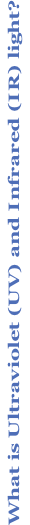 What is Ultraviolet (UV) and Infrared (IR) light?