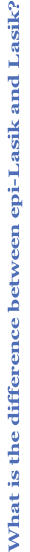 What is the difference between epi-Lasik and Lasik?